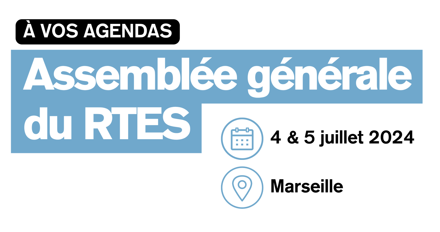 Assemblée générale du RTES - 4 & 5 juillet 2024 à Marseille