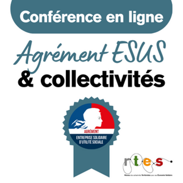 Webinaire du RTES - Agrément  « Entreprise solidaire d'utilité sociale » (ESUS)