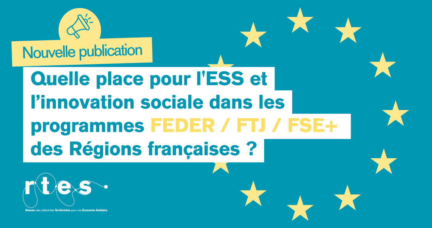 Publication RTES : Quelle place pour l'ESS et l’innovation sociale dans les programmes FEDER / FTJ / FSE+ des Régions françaises ?