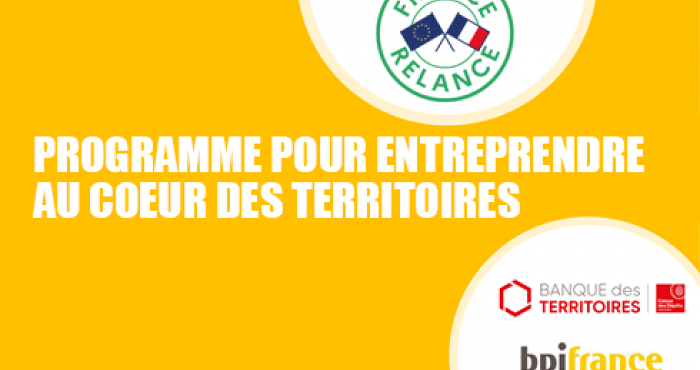 Bpifrance lance l’appel à projets "Entreprendre au Cœur des Territoires"