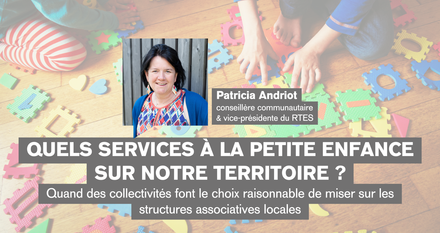 TRIBUNE | Quels services à la petite enfance sur notre territoire ? Quand des collectivités  font le choix de miser sur les structures associatives locales