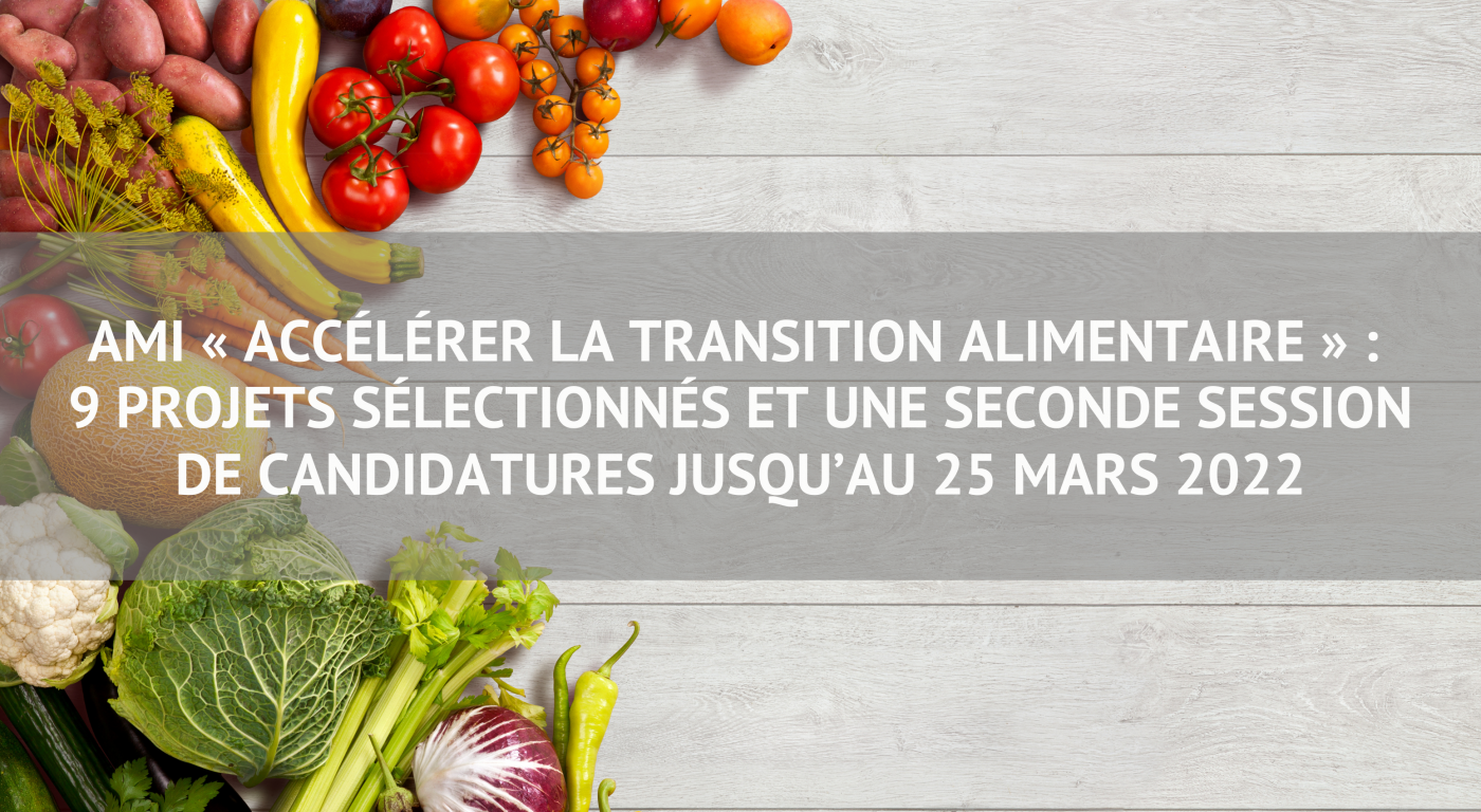 AMI « Accélérer la Transition Alimentaire » : 9 projets sélectionnés et une 2e session de candidatures